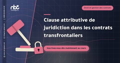 Clause attributive de juridiction dans les contrats transfrontaliers