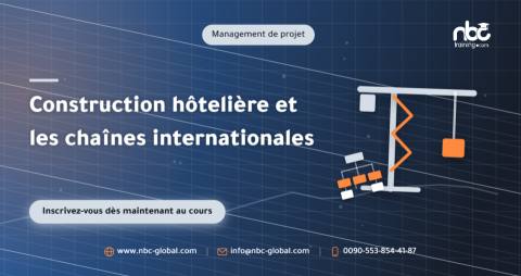 Construction hôtelière et les chaînes internationales