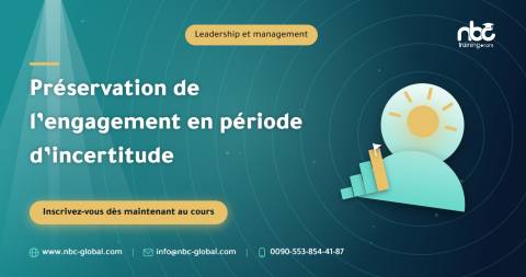 Préservation de l’engagement en période d’incertitude