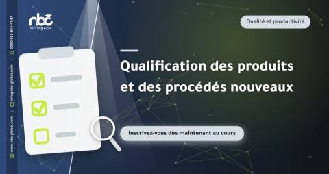 Qualification des produits et des procédés nouveaux
