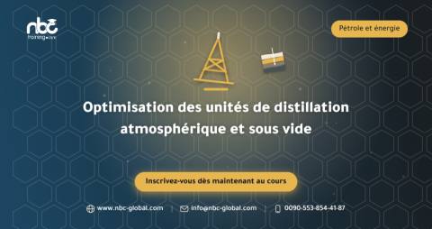 Optimisation des unités de distillation atmosphérique et sous vide