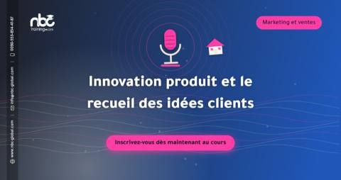 Innovation produit et le recueil des idées clients