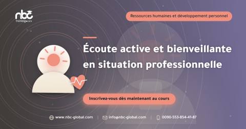 Écoute active et bienveillante en situation professionnelle
