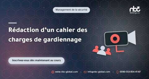 Rédaction d’un cahier des charges de gardiennage