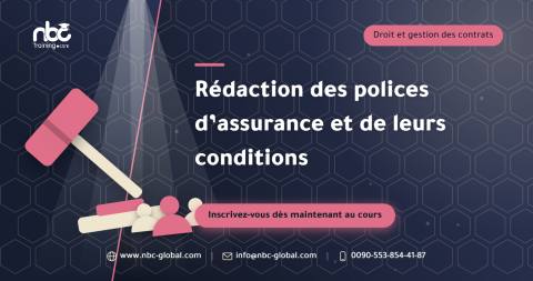 Rédaction des polices d’assurance et de leurs conditions