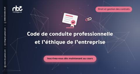 Code de conduite professionnelle et l’éthique de l’entreprise