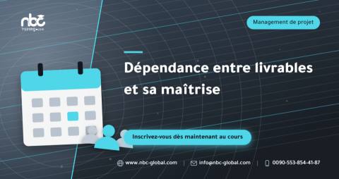 Dépendance entre livrables et sa maîtrise