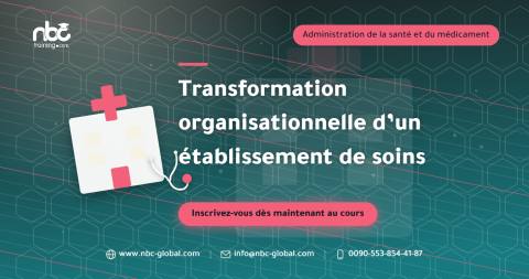 Transformation organisationnelle d’un établissement de soins