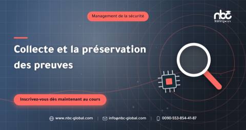 Collecte et la préservation des preuves
