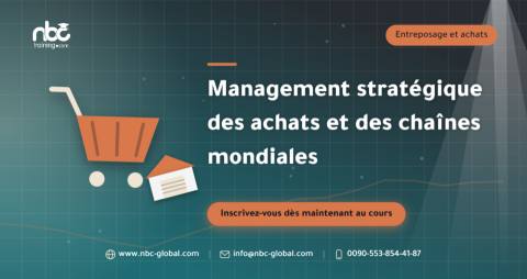 Management stratégique des achats et des chaînes mondiales