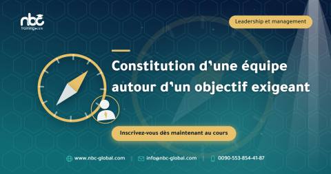Constitution d’une équipe autour d’un objectif exigeant