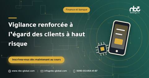 Vigilance renforcée à l’égard des clients à haut risque