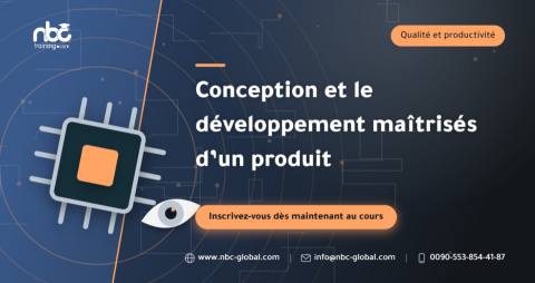Conception et le développement maîtrisés d’un produit