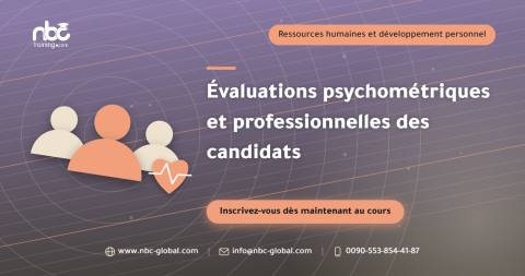 Évaluations psychométriques et professionnelles des candidats