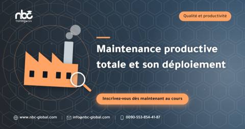 Maintenance productive totale et son déploiement