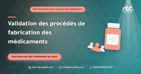 Validation des procédés de fabrication des médicaments