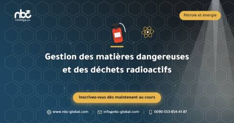 Gestion des matières dangereuses et des déchets radioactifs