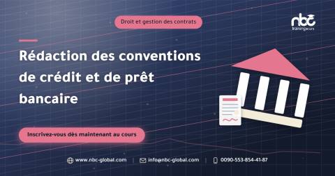 Rédaction des conventions de crédit et de prêt bancaire