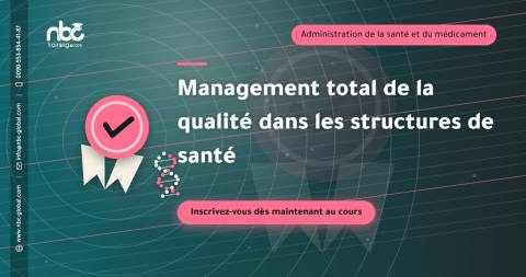 Management total de la qualité dans les structures de santé