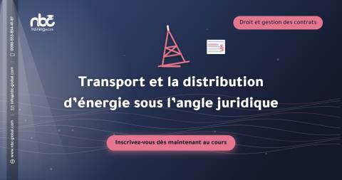 Transport et la distribution d’énergie sous l’angle juridique