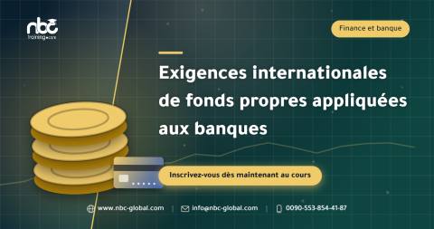 Exigences internationales de fonds propres appliquées aux banques