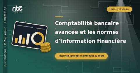 Comptabilité bancaire avancée et les normes d’information financière
