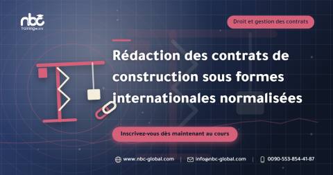 Rédaction des contrats de construction sous formes internationales normalisées
