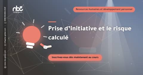 Prise d’initiative et le risque calculé